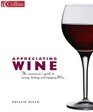 Appreciating Wine The Connoisseur's Guide to Nosing Tasting and Enjoying Wine