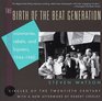 The Birth of the Beat Generation  Visionaries Rebels and Hipsters 19441960