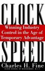 Clockspeed  Winning Industry Control in the Age of Temporary Advantage