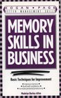 MEMORY SKILLS IN BUSINESS BASIC TECHNIQUES FOR IMPROVEMENT