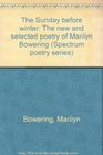 The Sunday before winter The new and selected poetry of Marilyn Bowering