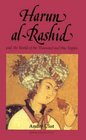Haran Al Rashid and the World of the Thousand and One Nights