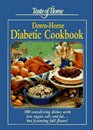 Taste of Home Down Home Diabetic Cookbook  300 Tantalizing Dishes With Less Sugar Salt and Fat but Featuring Full Flavor