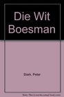 Wit Boesman Die