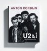 Anton Corbijn U2 and I The Photographs 1982  2004
