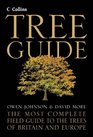 Tree Guide The Most Complete Field Guide to the Trees of Britain and Europe