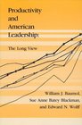 Productivity and American Leadership The Long View