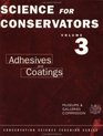 Science for Conservators Adhesives and Coatings