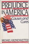 Prejudice in America Causes and Cures