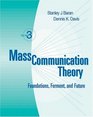 Mass Communication Theory  Foundations Ferment and Future