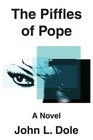 The Piffles of Pope A Novel