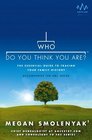 Who Do You Think You Are? The Essential Guide to Tracing Your Family History