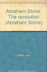 Abraham Stone The revolution