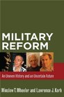 Military Reform An Uneven History and an Uncertain Future