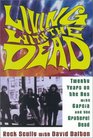 Living with the Dead  Twenty Years on the Bus with Garcia and the Grateful Dead