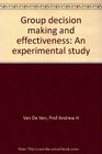 Group decision making and effectiveness An experimental study
