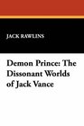Demon Prince The Dissonant Worlds of Jack Vance