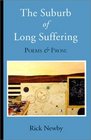 The Suburb of Long Suffering Poems  Prose