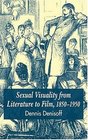 Sexual Visuality from Literature to Film 18501950