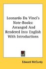 Leonardo Da Vinci's NoteBooks Arranged And Rendered Into English With Introductions