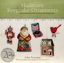 Hallmark Keepsake Ornaments the Inside Stories From the Artists Who Create Them