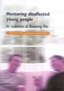Mentoring Disaffected Young People An Evaluation of Mentoring Plus