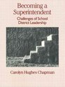 Becoming a Superintendent Challenges of School District Leadership