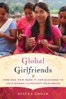 Global Girlfriends How One Mom Made It Her Business to Help Women in Poverty Worldwide