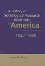 A History of Sociological Research Methods in America 19201960