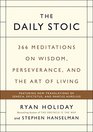 The Daily Stoic 366 Meditations on Wisdom Perseverance and the Art of Living
