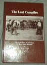 The last campfire The life story of Ted Gray a west Texas rancher