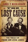 The Lost Cause The Trials of Frank and Jesse James