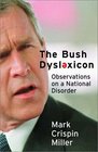The Bush Dyslexicon: Observations on a National Disorder