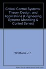Critical Control Systems Theory Design and Applications
