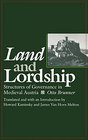 Land and Lordship Structures of Governance in Medieval Austria