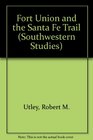 Fort Union and the Santa Fe Trail