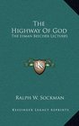 The Highway Of God The Lyman Beecher Lectures