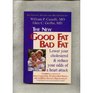 The New Good Fat Bad Fat Lower Your Cholesterol  Reduce Your Odds of a Heart Attack