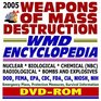 2005 WMD Weapons of Mass Destruction Encyclopedia NBC Threats Nuclear Biological Chemical Radiological Bioterrorism Bombs and Explosives
