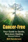 CancerFree Your Guide to Gentle Nontoxic Healing