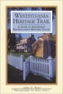 Westsylvania Heritage Trail A Guide to Southwest Pennsylvania's Historic Places