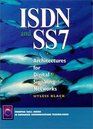 ISDN and SS7 Architectures for Digital Signaling Networks