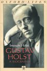 Gustav Holst A Biography