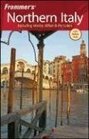 Frommer's Northern Italy Including Venice Milan  the Lakes