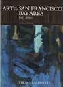 Art in the San Francisco Bay Area 19451980 An Illustrated History