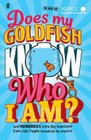 Does My Goldfish Know Who I Am Big Questions and Instant Answers