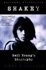 Shakey  Neil Young's Biography