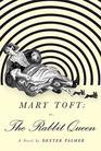 Mary Toft or The Rabbit Queen A Novel