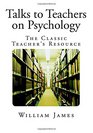 Talks to Teachers on Psychology The Classic Teacher's Resource