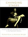 Changing Stages A View of British and American Theatre in the